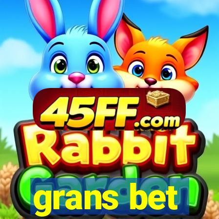 grans bet